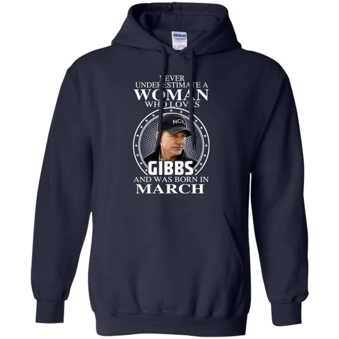 A Woman Who Loves Gibbs And Was Born In March T-Shirts, Hoodie, Tank