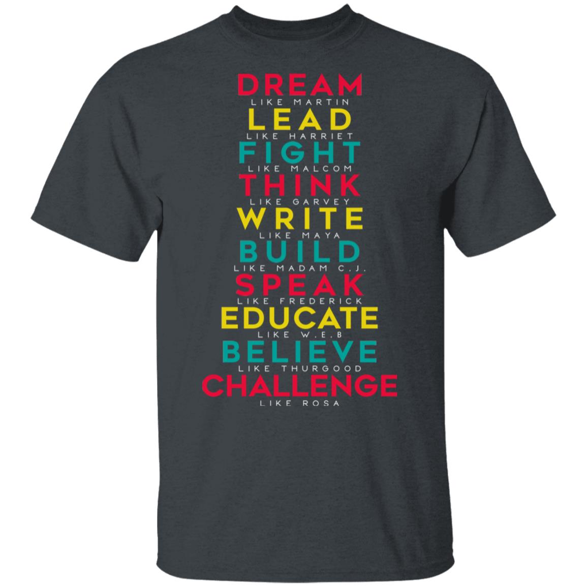 Dream Like Martin Lead Like Harriet Fight Like Malcom Think Like Garvey Shirt, Hoodie, Tank