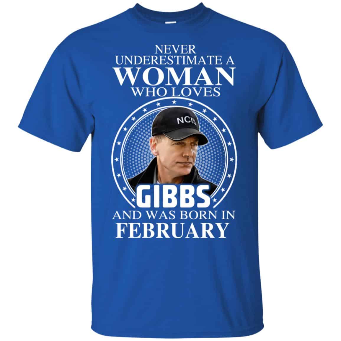 A Woman Who Loves Gibbs And Was Born In February T-Shirts, Hoodie, Tank
