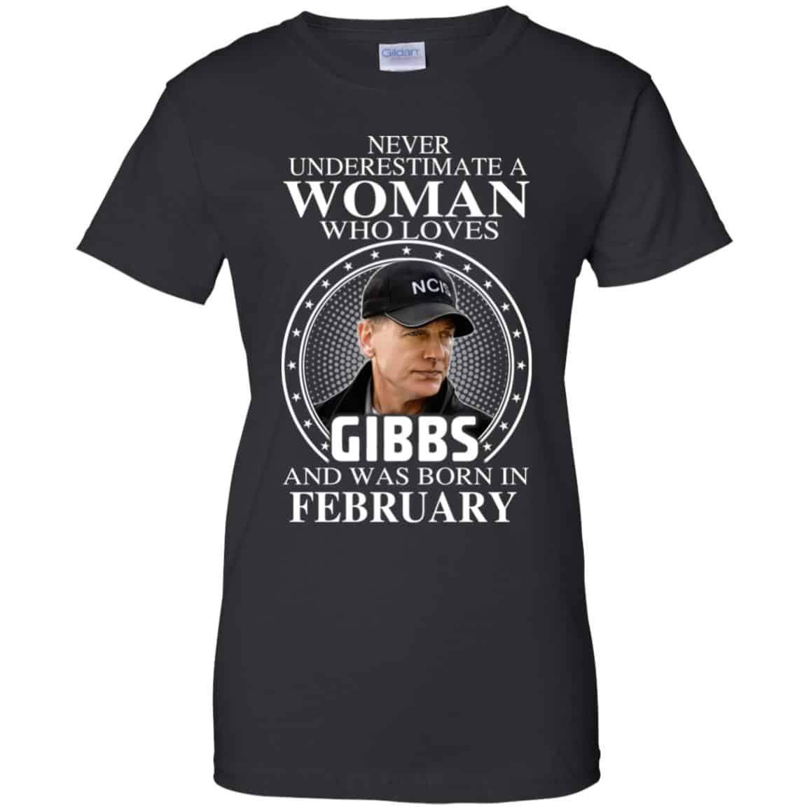 A Woman Who Loves Gibbs And Was Born In February T-Shirts, Hoodie, Tank