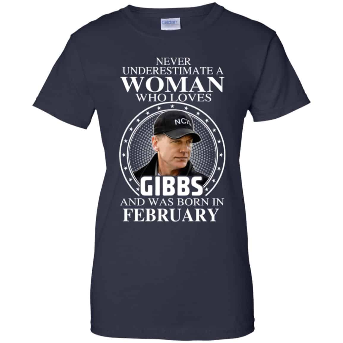 A Woman Who Loves Gibbs And Was Born In February T-Shirts, Hoodie, Tank
