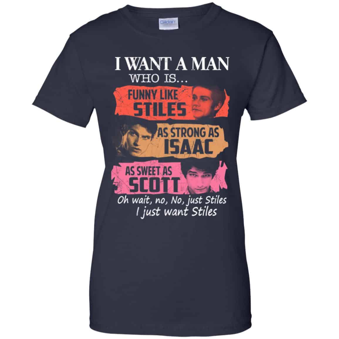 Teen Wolf: I Want A Man Who Is Funny Like Stiles As Strong As Isaac As Sweet As Scott T-Shirts, Hoodie, Tank
