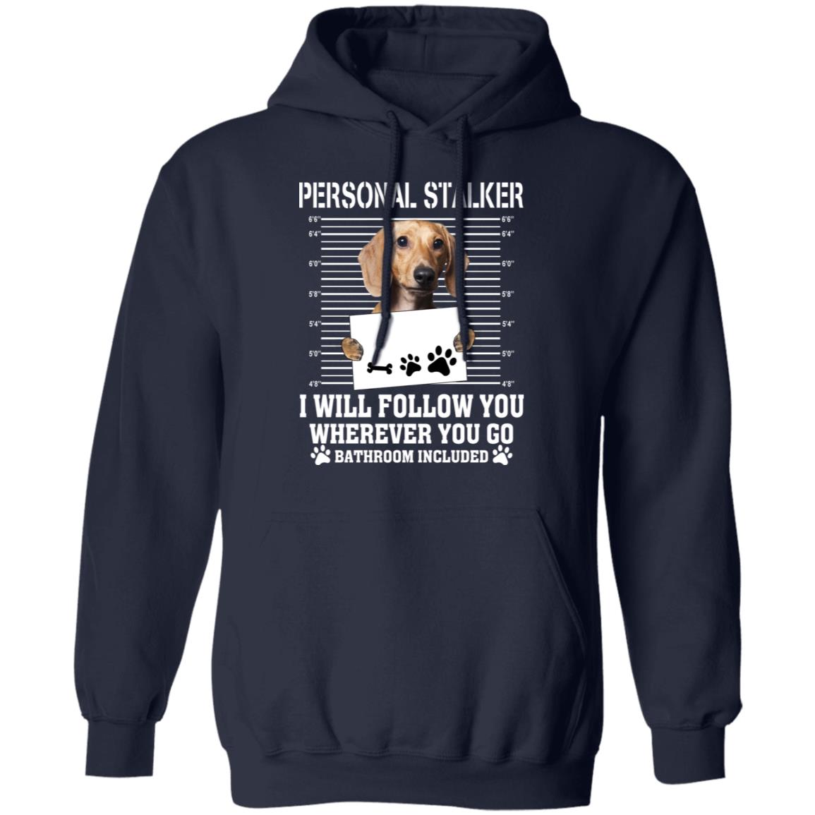 Chihuahua Personal Stalker I Will Follow You Wherever You Go Bathroom Included Shirt, Hoodie, Tank