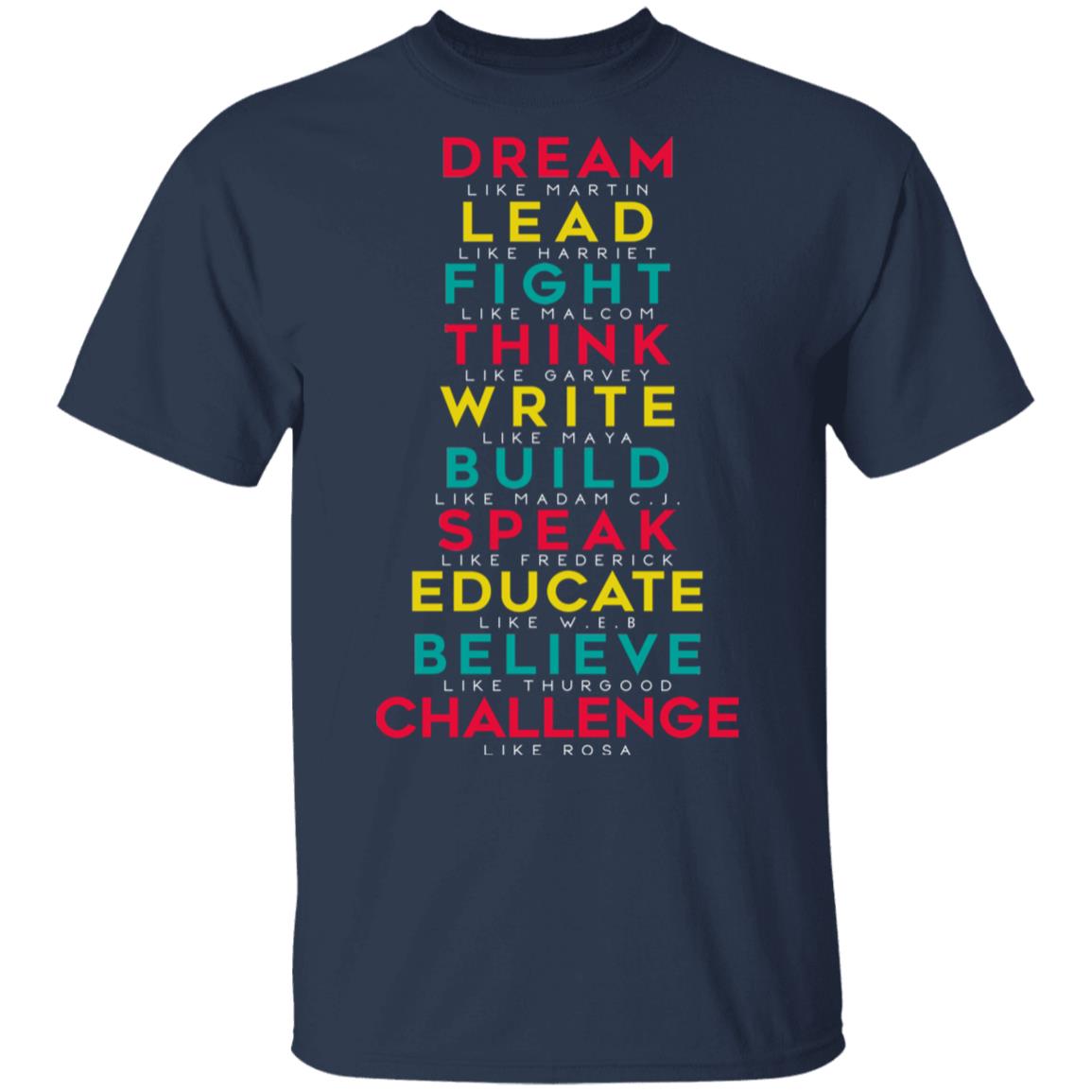 Dream Like Martin Lead Like Harriet Fight Like Malcom Think Like Garvey Shirt, Hoodie, Tank