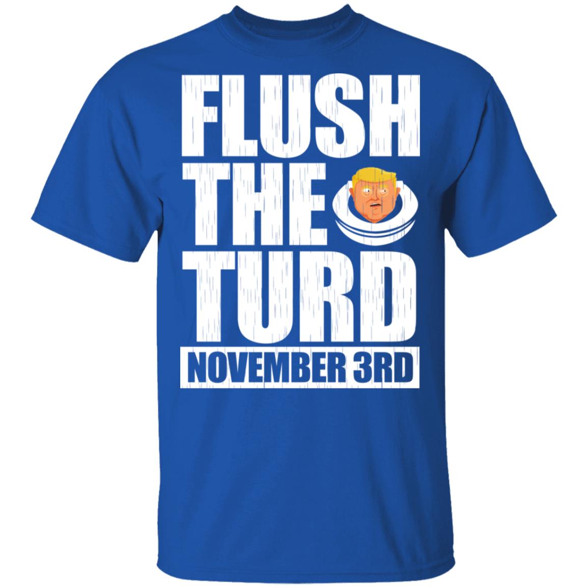 Anti Trump Flush The Turd November 3rd Shirt, Hoodie, Tank