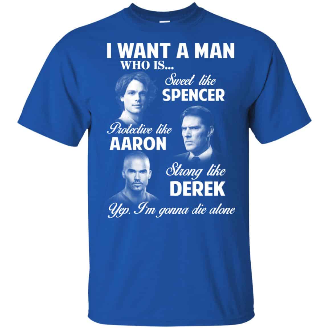 I Want A Man Who Is Sweet Like Spencer Protective Like Aaron Strong Like Derek Shirt, Hoodie, Tank