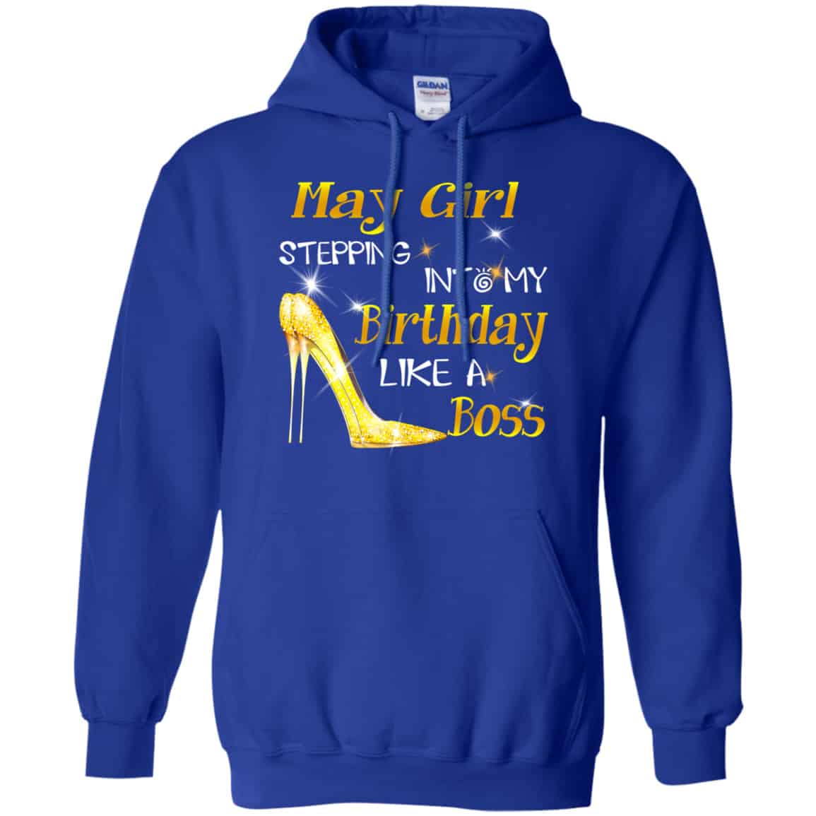 May Girl Stepping Into My Birthday Like A Boss Shirt, Hoodie, Tank