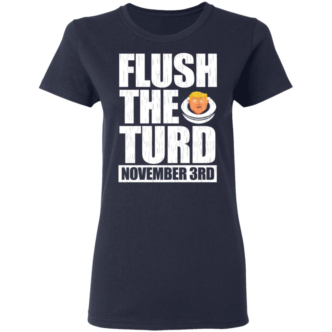 Anti Trump Flush The Turd November 3rd Shirt, Hoodie, Tank