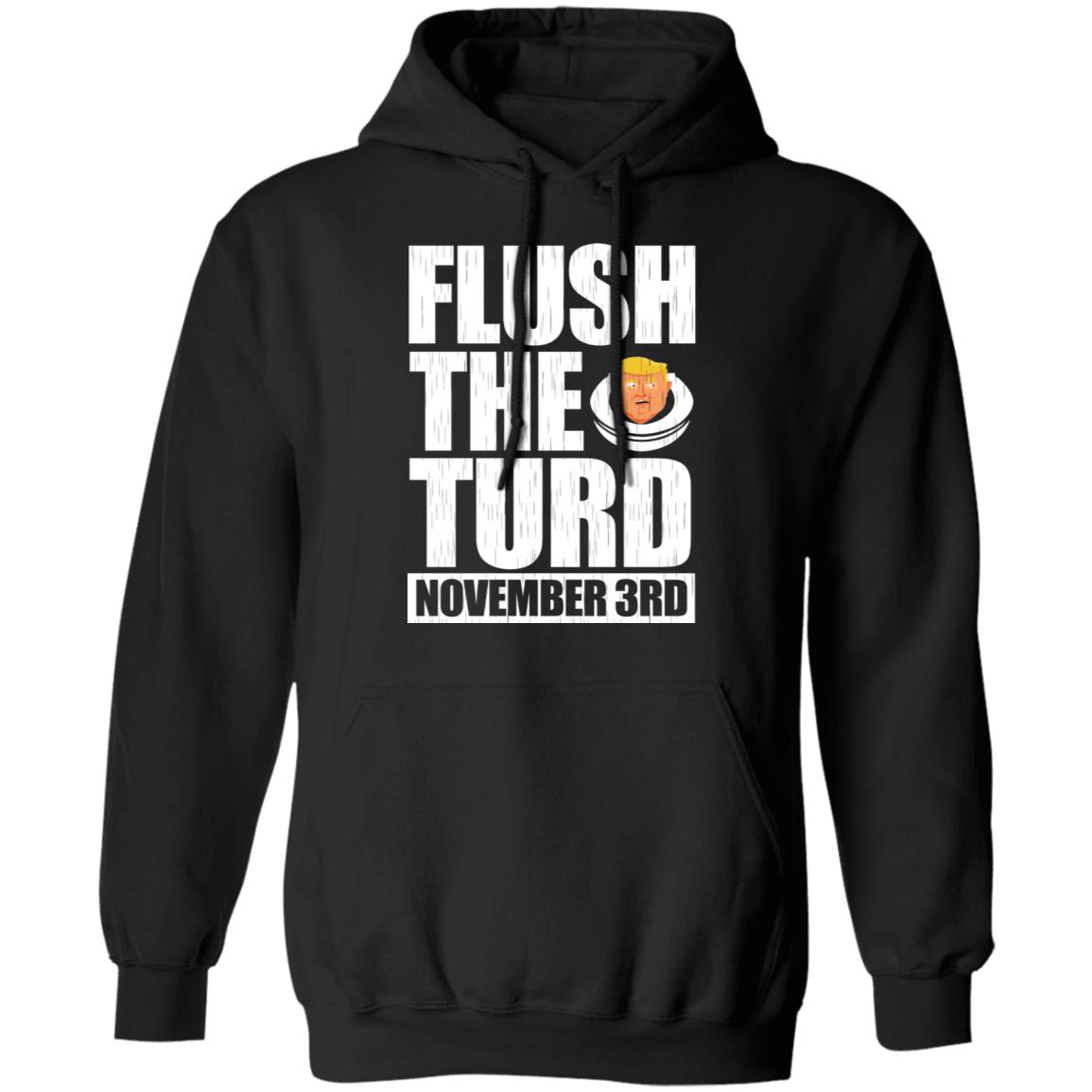 Anti Trump Flush The Turd November 3rd Shirt, Hoodie, Tank
