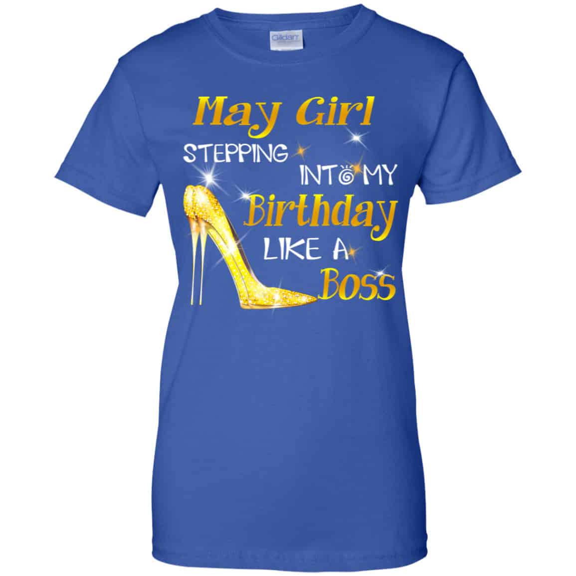 May Girl Stepping Into My Birthday Like A Boss Shirt, Hoodie, Tank