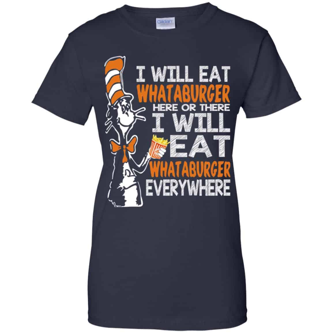 Dr. Seuss: I Will Eat Whataburger Here Or There I Will Eat Whataburger Every Where Shirt, Hoodie, Tank