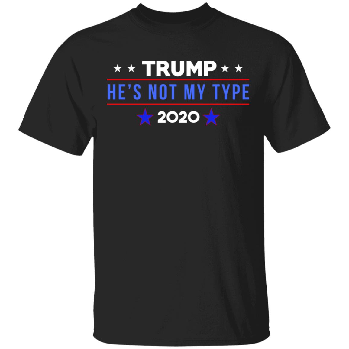 Trump He’s Not My Type 2020 Shirt, Hoodie, Tank