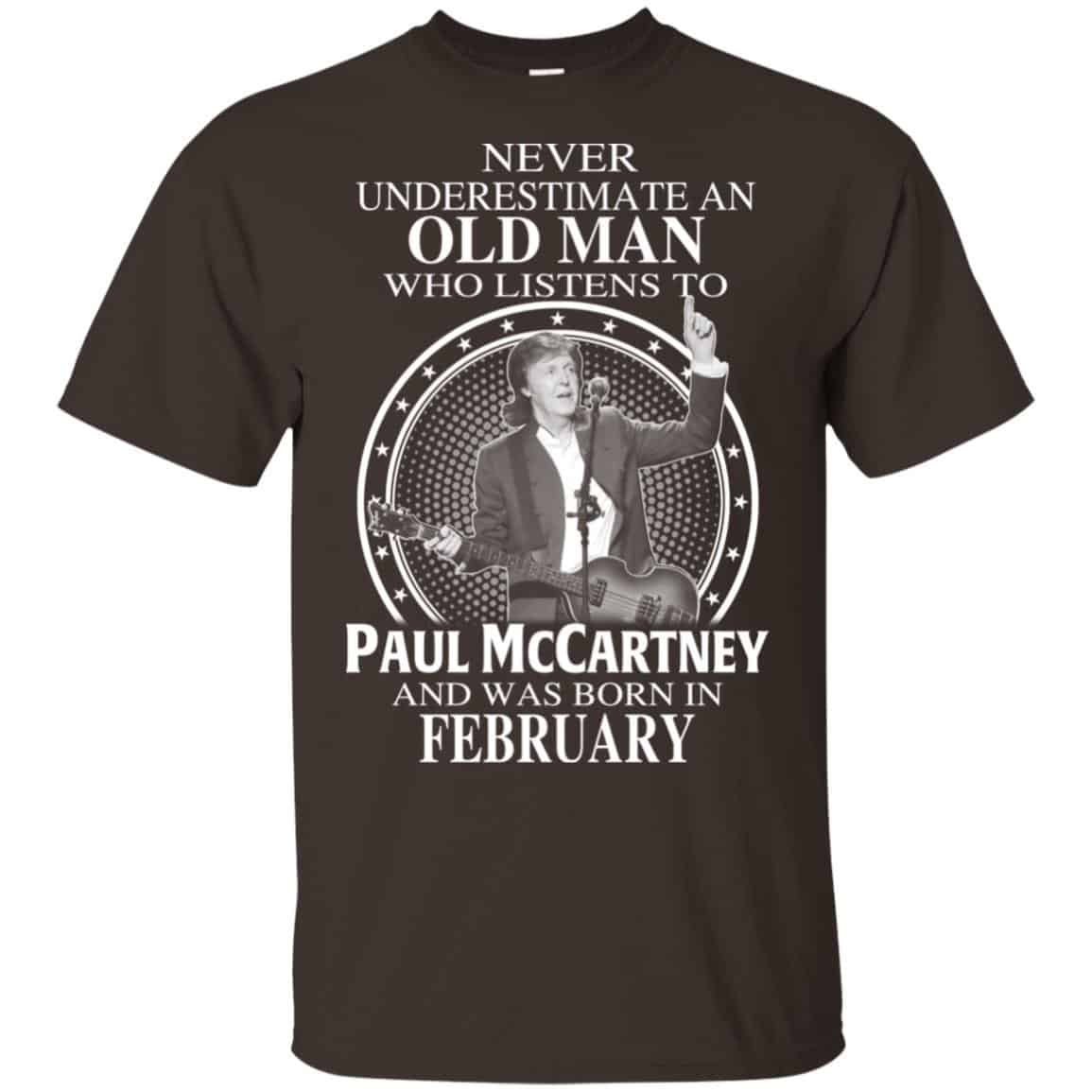 An Old Man Who Listens To Paul McCartney And Was Born In February T-Shirts, Hoodie, Tank