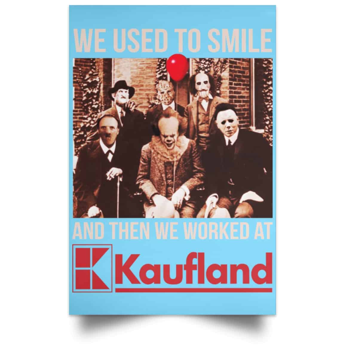 We Used To Smile And Then We Worked At Kaufland Posters