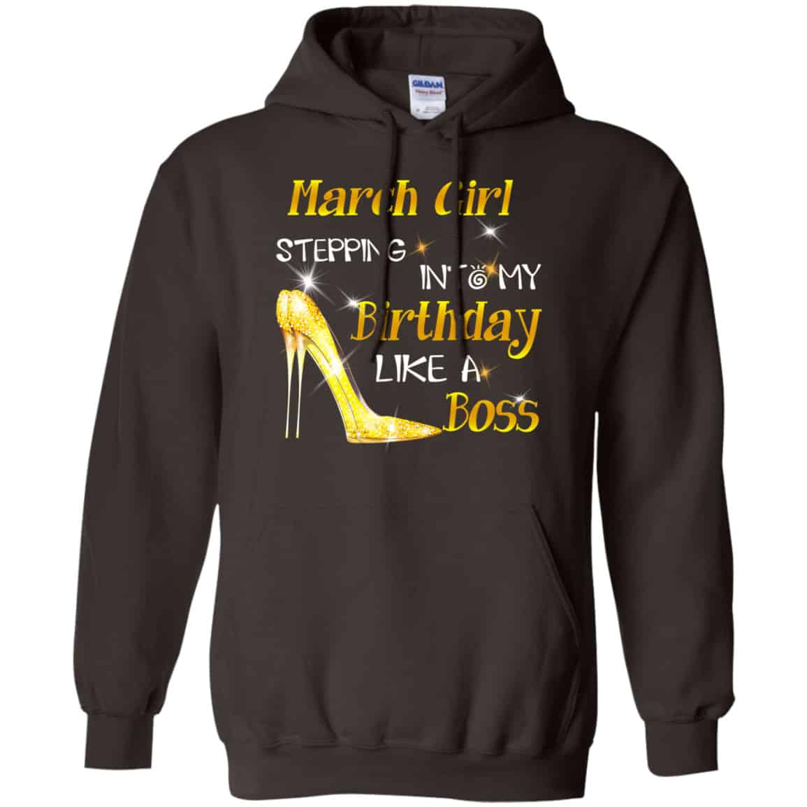 March Girl Stepping Into My Birthday Like A Boss Shirt, Hoodie, Tank