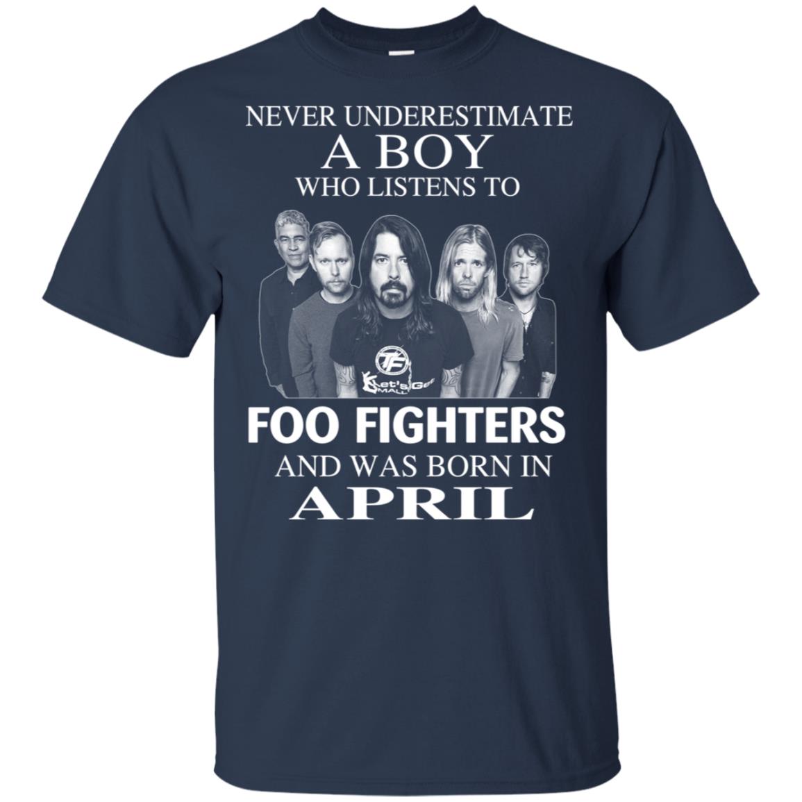 A Boy Who Listens To Foo Fighters And Was Born In April T-Shirts, Hoodie, Tank