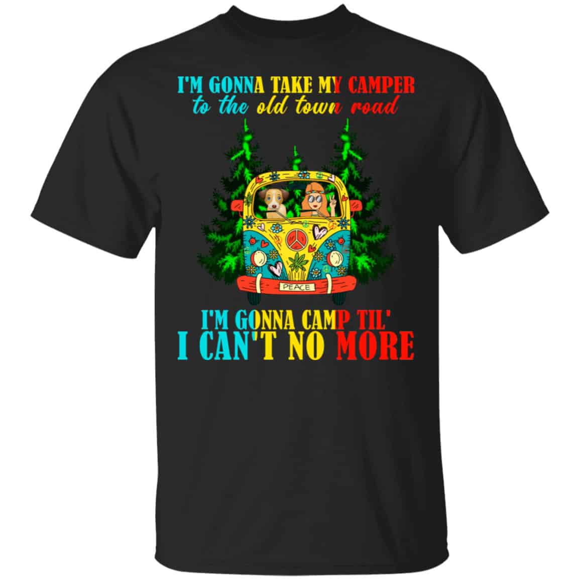 I’m Gonna Take My Camper To The Old Town Road Hippie Shirt, Hoodie, Tank