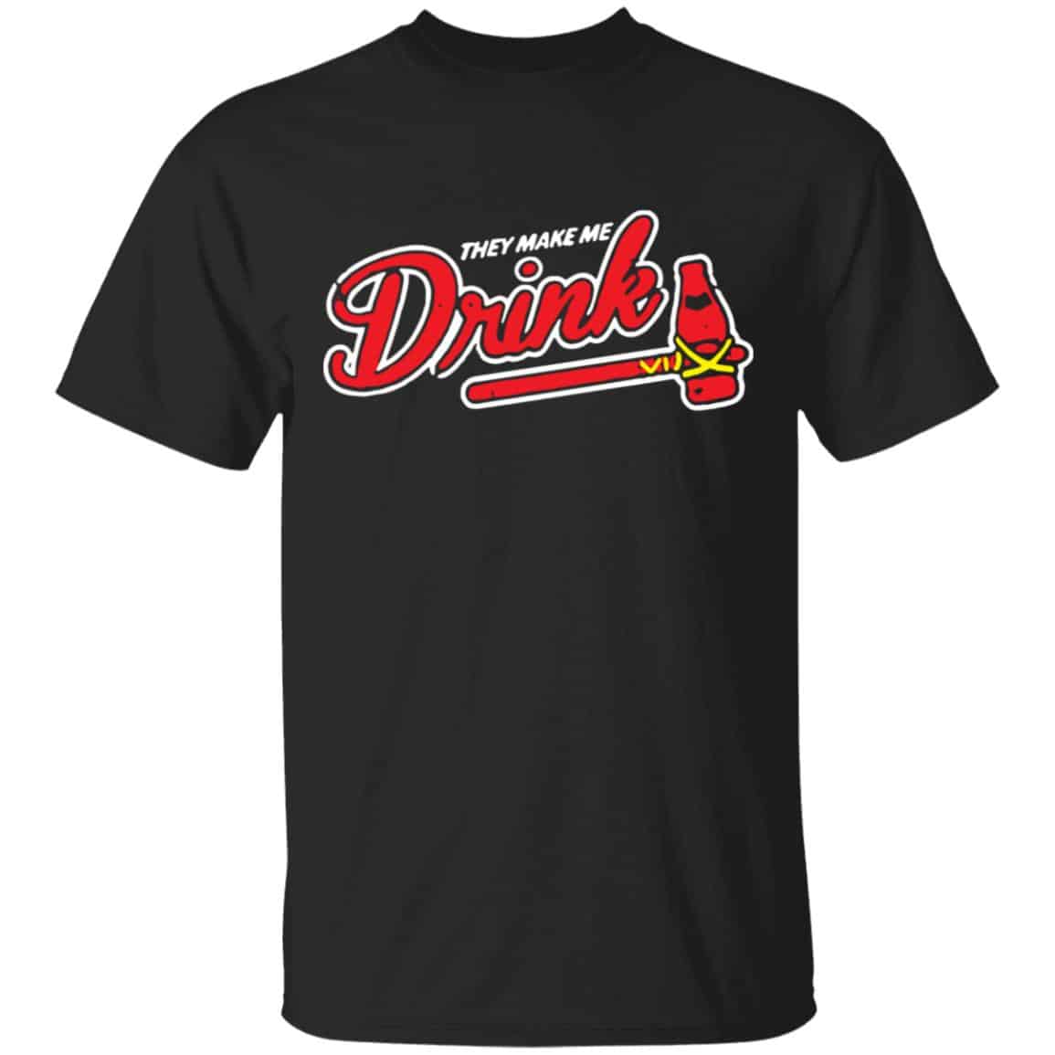 Atlanta They Makes Me Drink Shirt, Hoodie, Tank