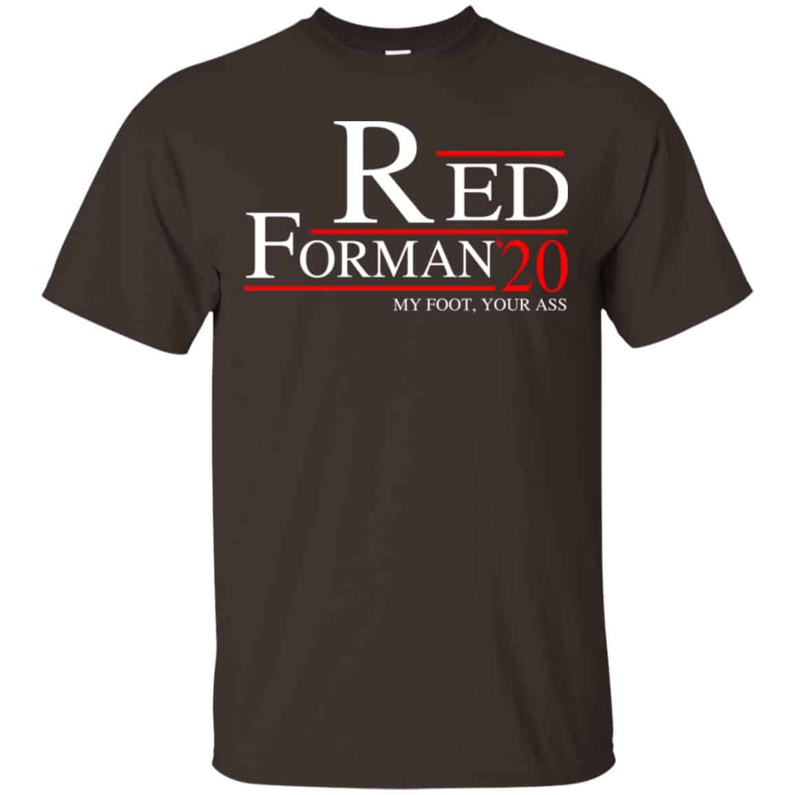 Red Forman 2020 My Foot Your Ass T-Shirts, Hoodie, Tank