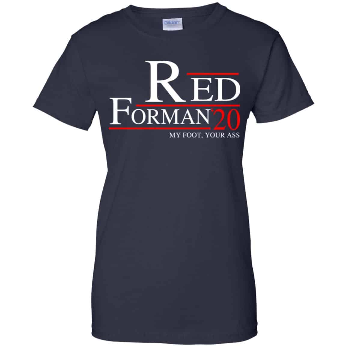 Red Forman 2020 My Foot Your Ass T-Shirts, Hoodie, Tank