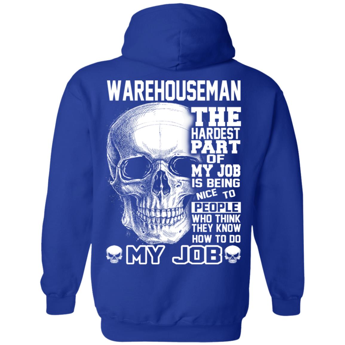 Warehouseman The Hardest Part Of My Job Is Being Nice To People T-Shirts, Hoodie, Tank