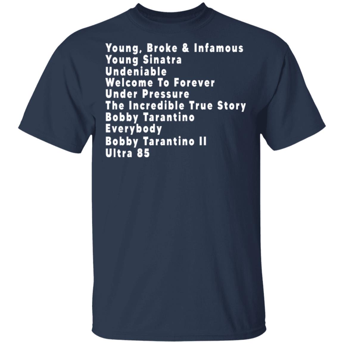 Young Broke & Infamous Young Sinatra Undeniable Welcome To Forever Shirt, Hoodie, Tank