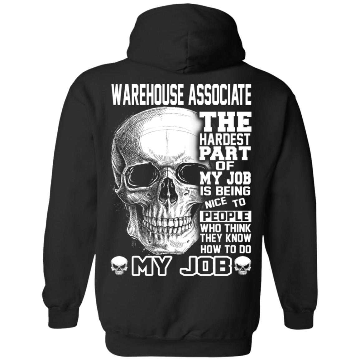 Warehouse Associate The Hardest Part Of My Job Is Being Nice To People T-Shirts, Hoodie, Tank