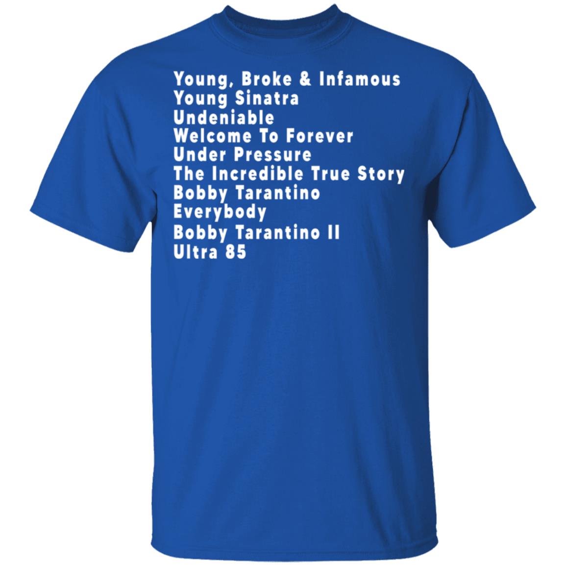 Young Broke & Infamous Young Sinatra Undeniable Welcome To Forever Shirt, Hoodie, Tank