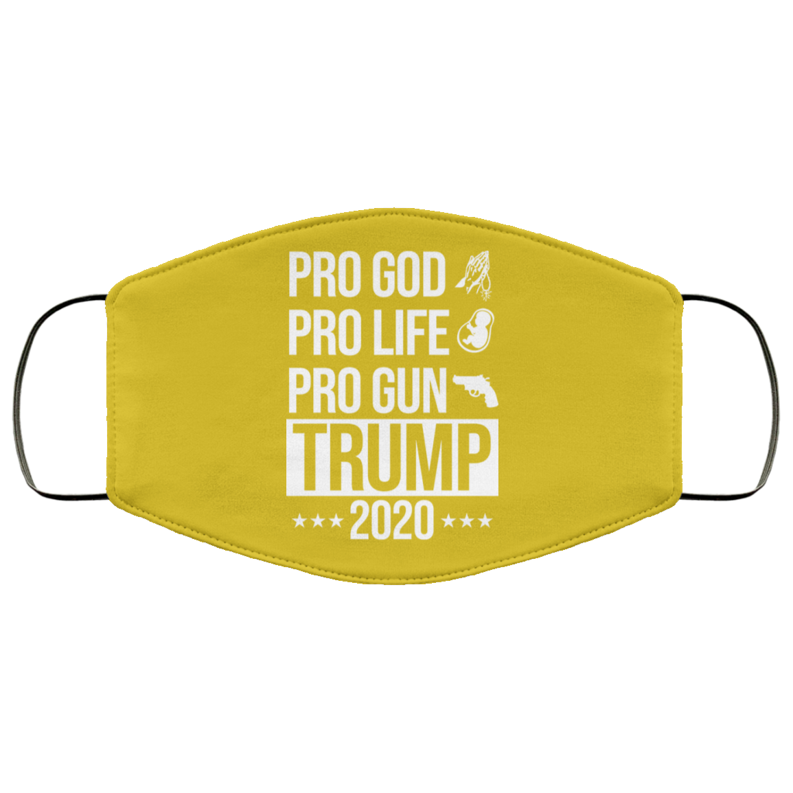 Pro God Pro Life Pro Gun Pro Donald Trump 2020 Face Mask