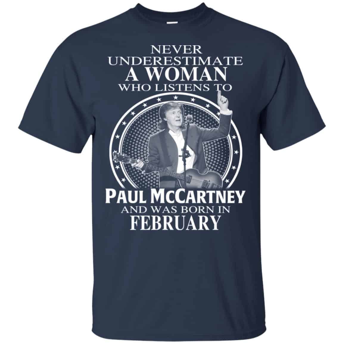 A Woman Who Listens To Paul McCartney And Was Born In February T-Shirts, Hoodie, Tank