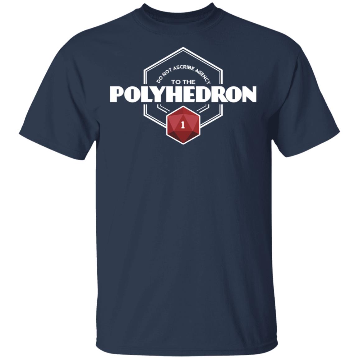 Do Not Ascribe Agency To The Polyhedron Shirt, Hoodie, Tank