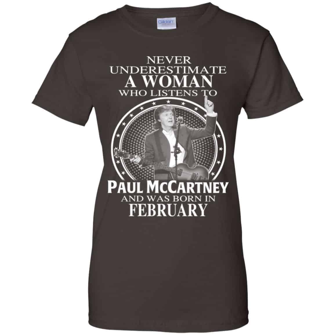 A Woman Who Listens To Paul McCartney And Was Born In February T-Shirts, Hoodie, Tank