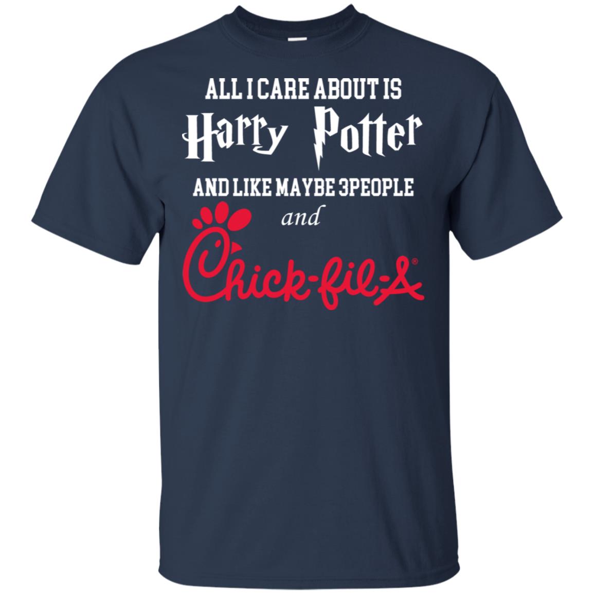 All I Care About Is Harry Potter And Like Maybe 3 People And Chick-fil-A T-Shirts, Hoodie, Tank