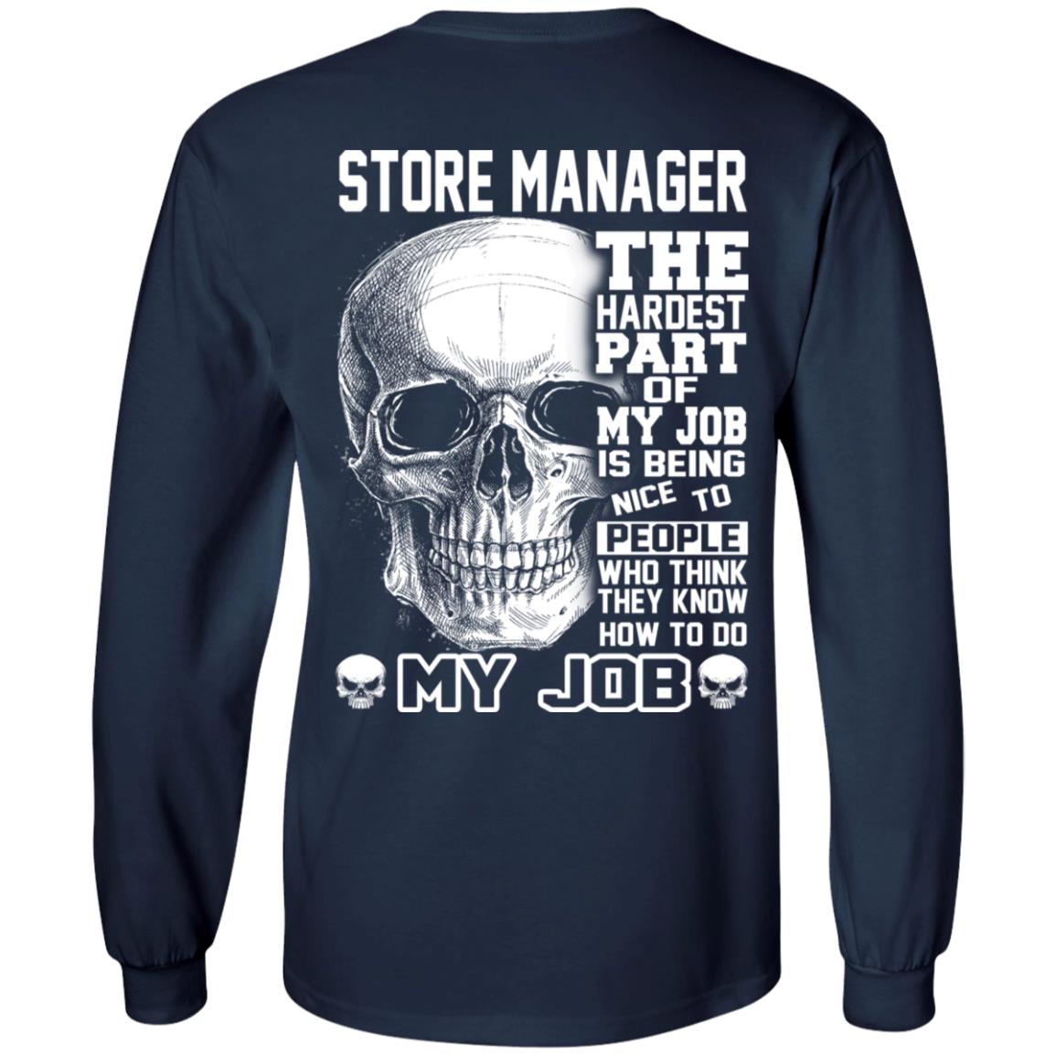 Store Manager The Hardest Part Of My Job Is Being Nice To People T-Shirts, Hoodie, Tank