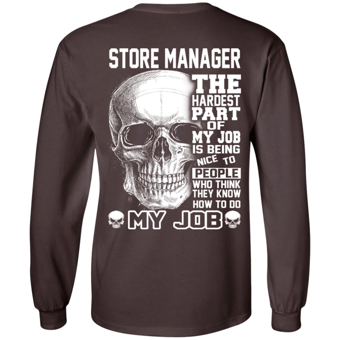 Store Manager The Hardest Part Of My Job Is Being Nice To People T-Shirts, Hoodie, Tank