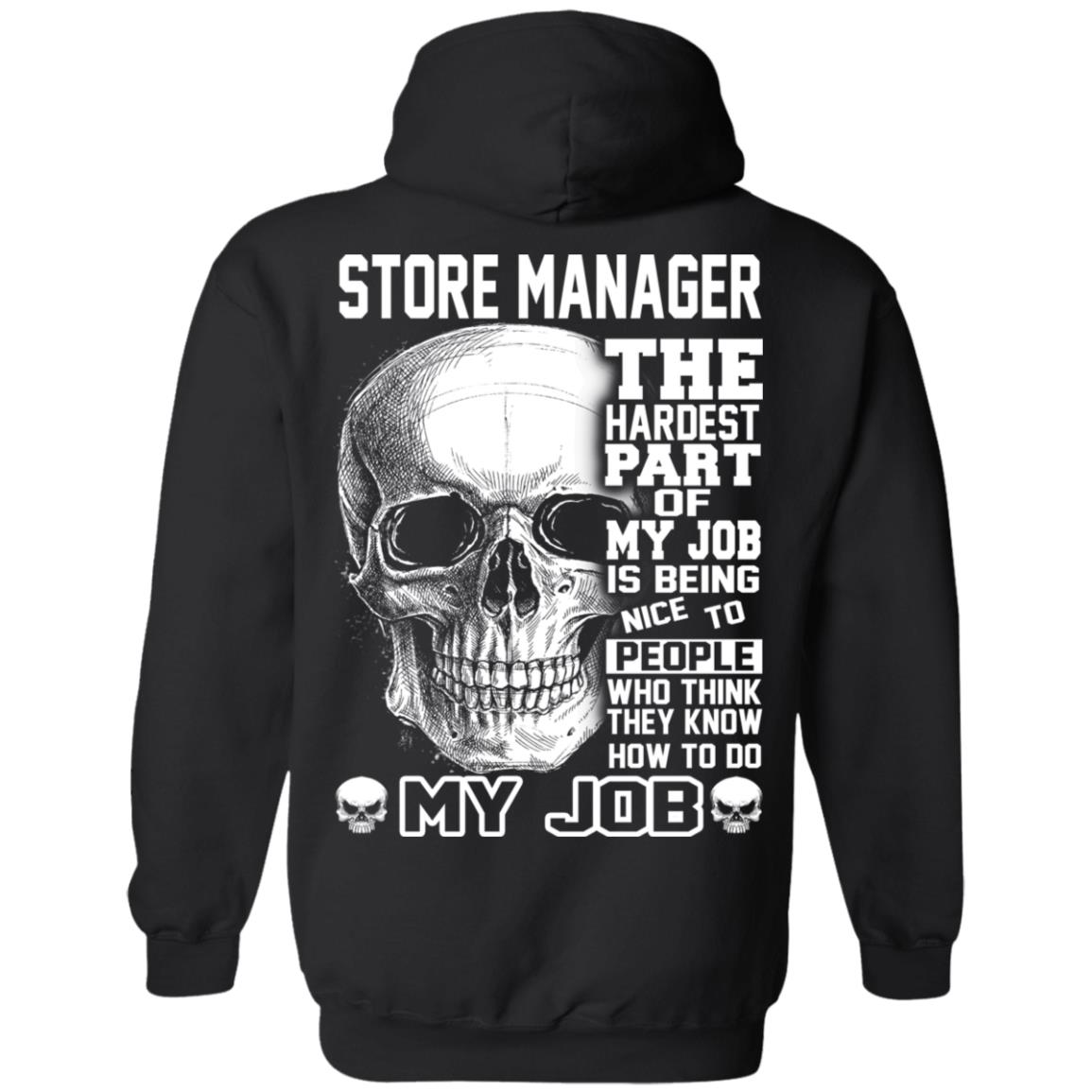 Store Manager The Hardest Part Of My Job Is Being Nice To People T-Shirts, Hoodie, Tank