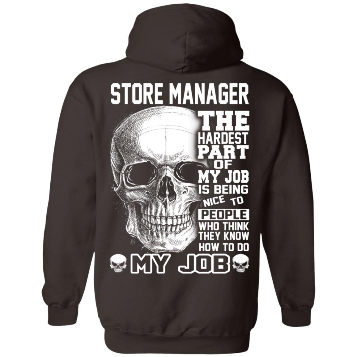 Store Manager The Hardest Part Of My Job Is Being Nice To People T-Shirts, Hoodie, Tank