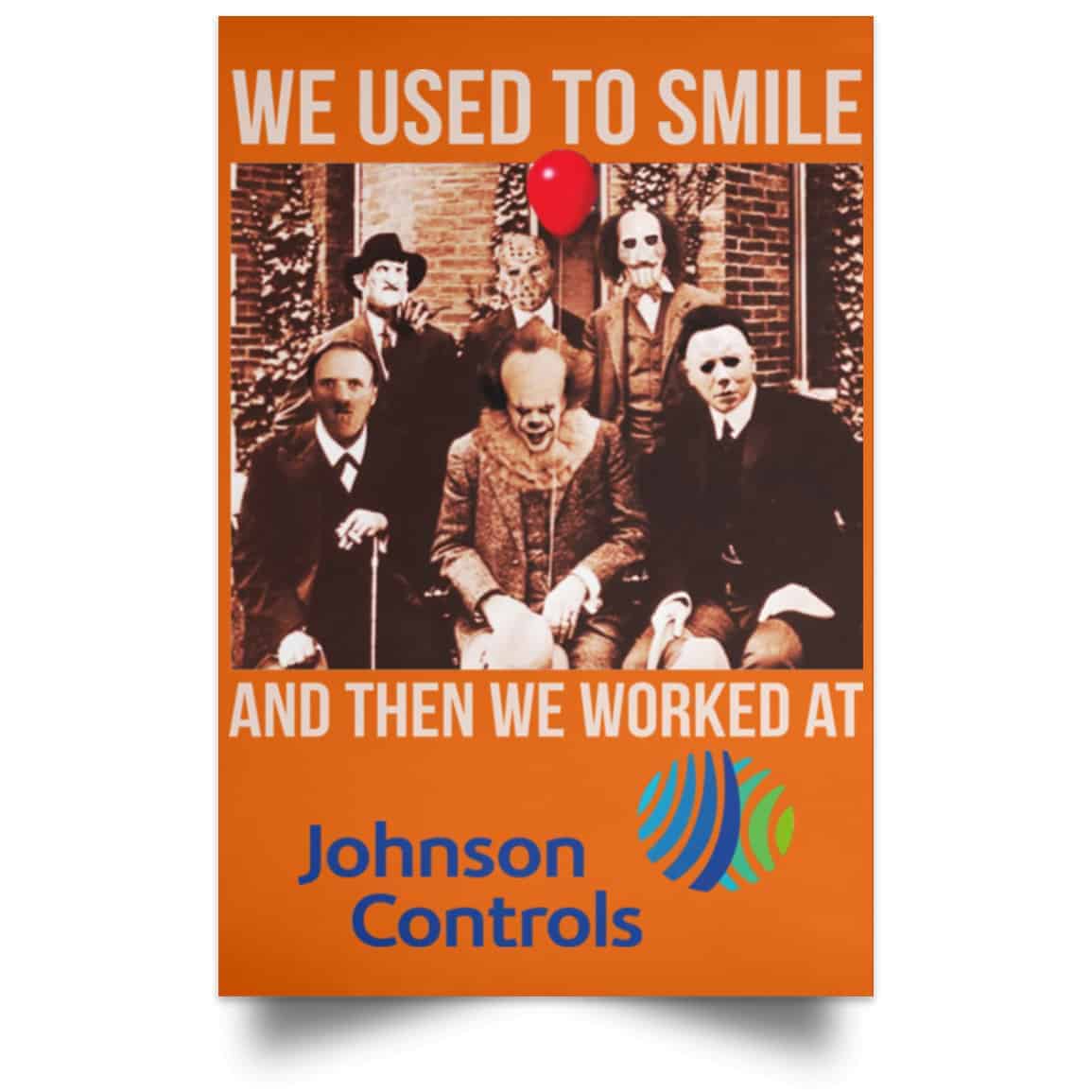 We Used To Smile And Then We Worked At Johnson Controls Posters