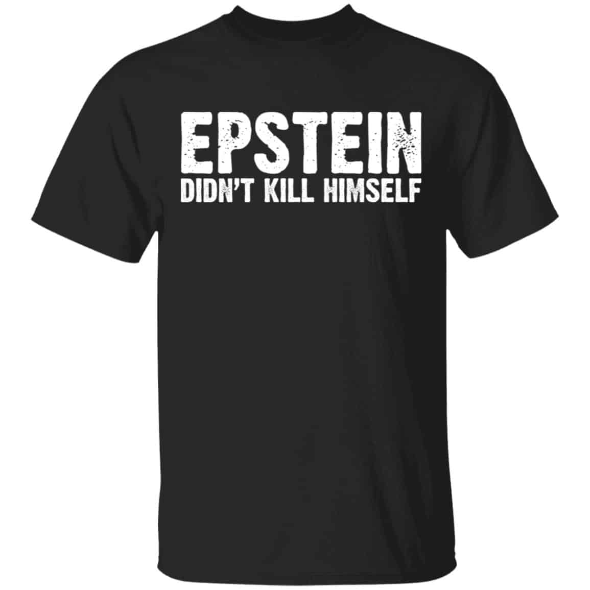 Epstein Didn’t Kill Himself LTD Shirt, Hoodie, Tank