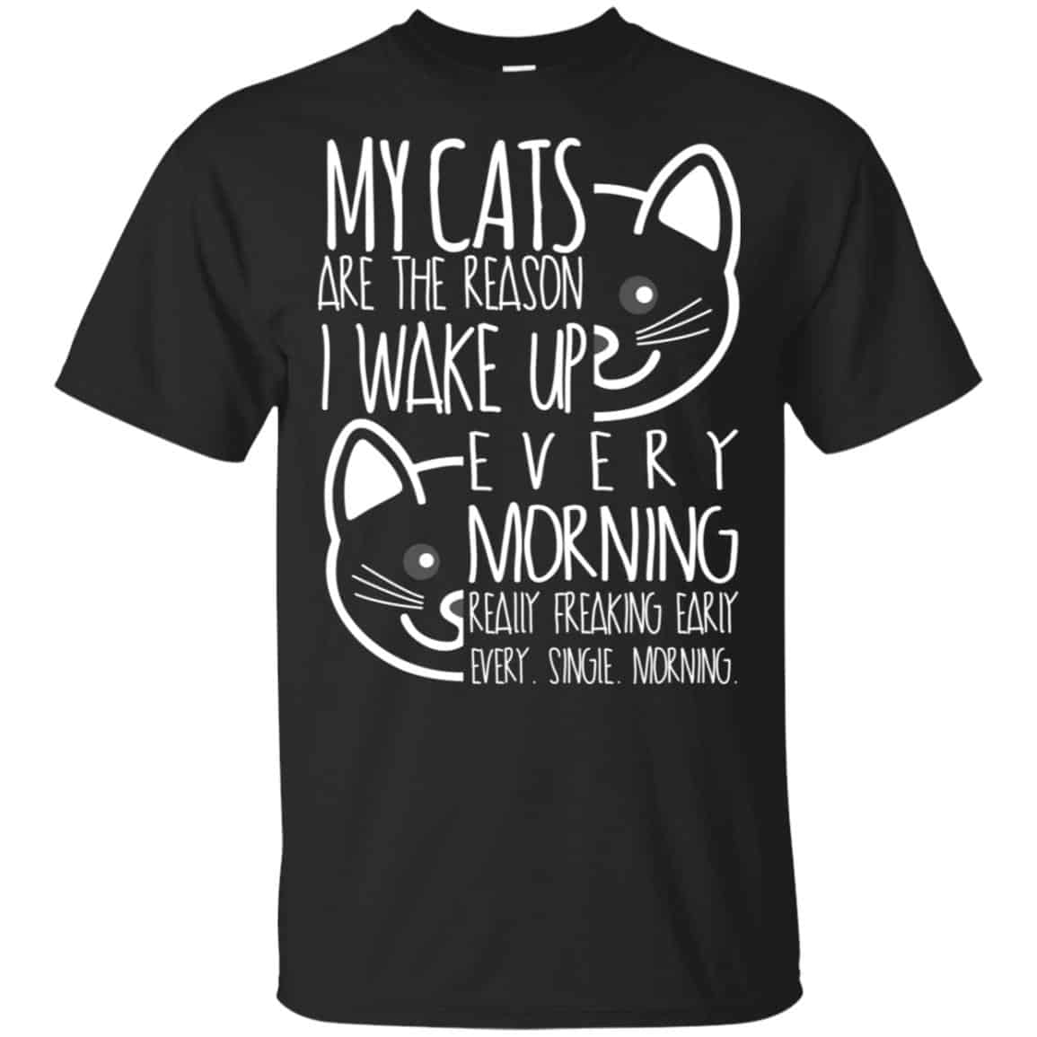 My Cats Are The Reason I Wake Up Every Morning Shirt, Hoodie, Tank