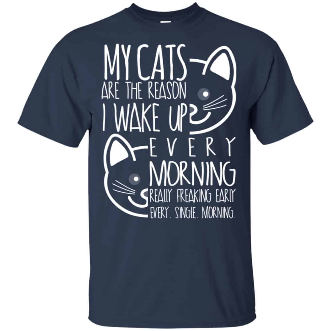 My Cats Are The Reason I Wake Up Every Morning Shirt, Hoodie, Tank