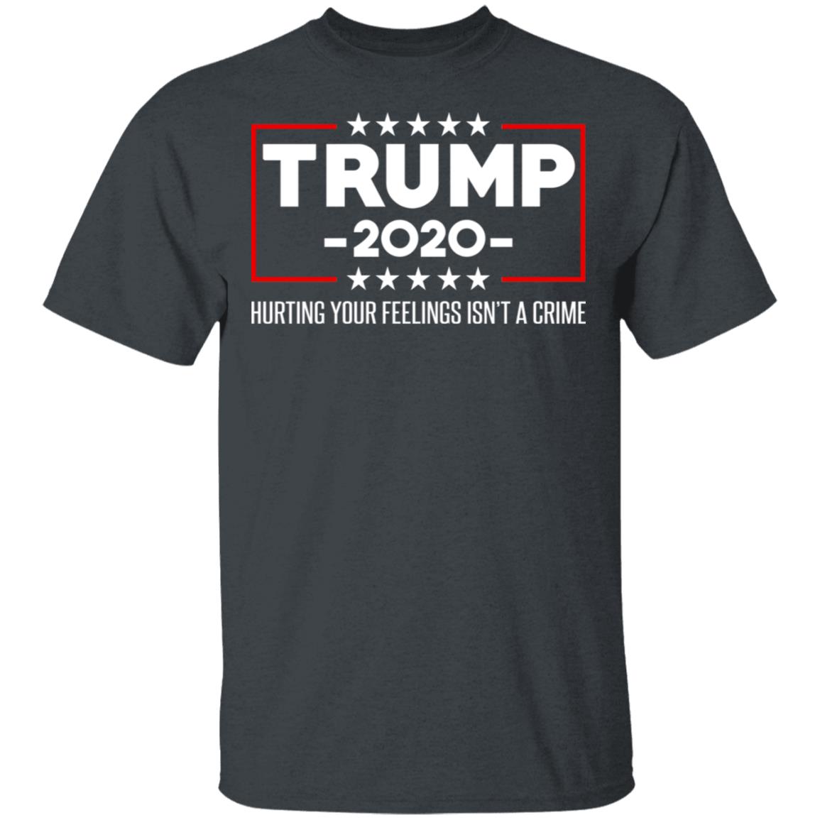 Trump 2020 Hurting Your Feelings Isn’t A Crime Shirt, Hoodie, Tank