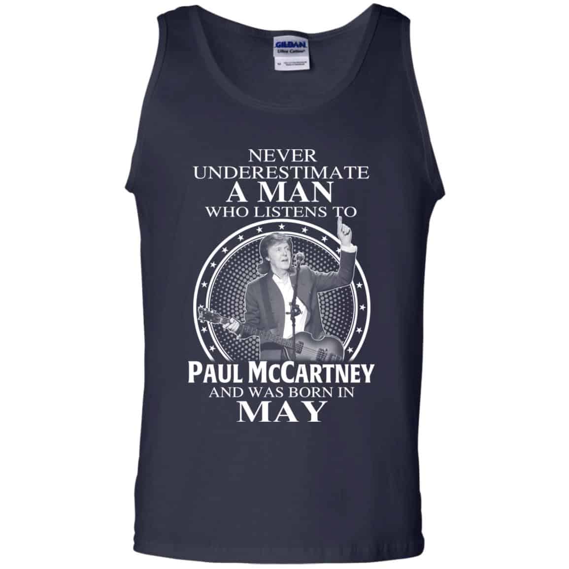 A Man Who Listens To Paul McCartney And Was Born In May T-Shirts, Hoodie, Tank