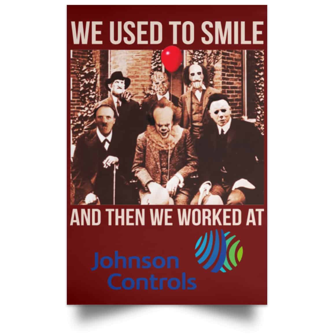 We Used To Smile And Then We Worked At Johnson Controls Posters