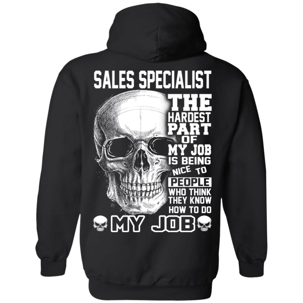 Sales Specialist The Hardest Part Of My Job Is Being Nice To People T-Shirts, Hoodie, Tank