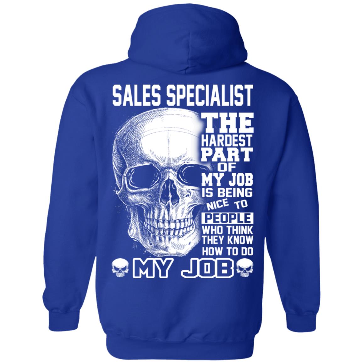 Sales Specialist The Hardest Part Of My Job Is Being Nice To People T-Shirts, Hoodie, Tank