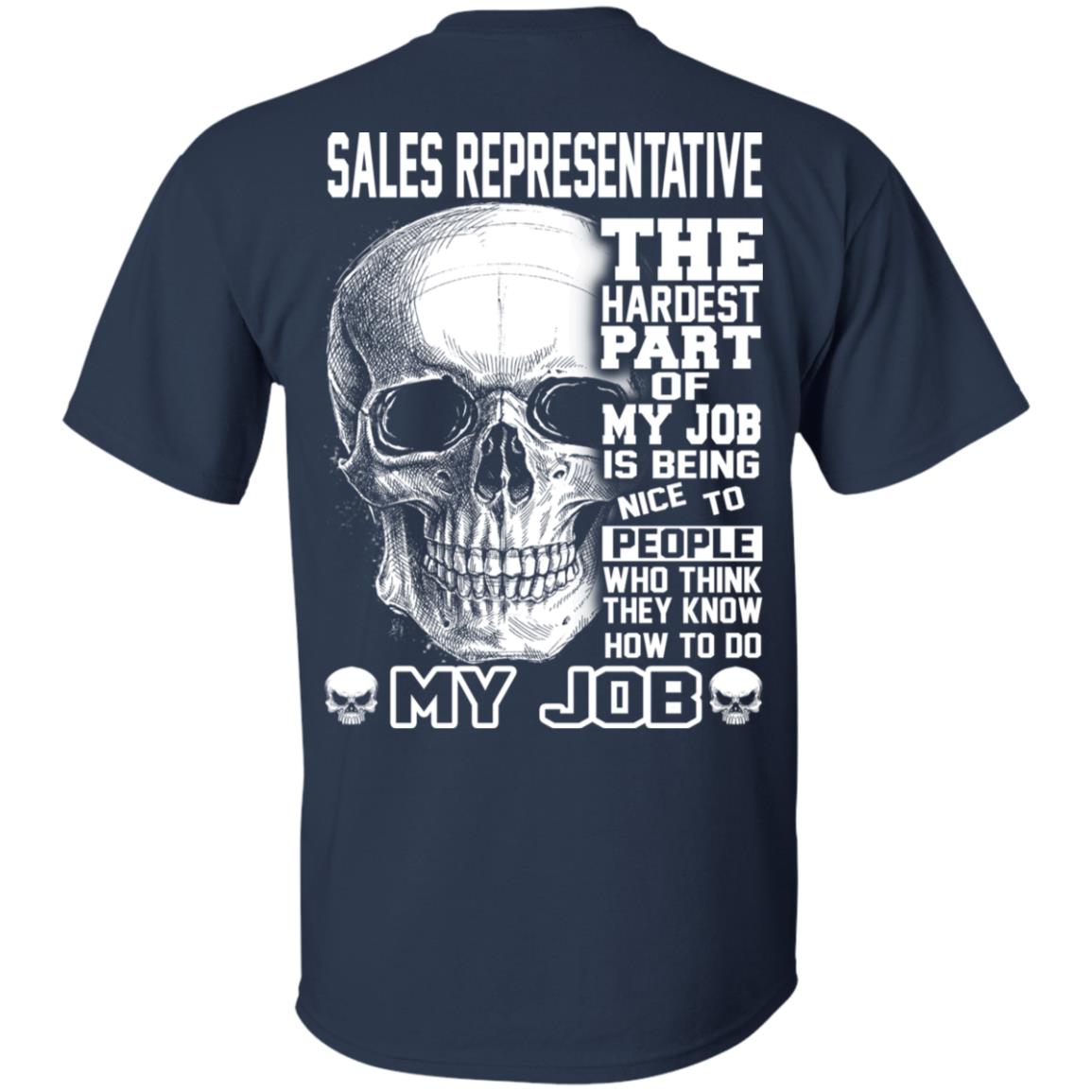 Sales Representative The Hardest Part Of My Job Is Being Nice To People T-Shirts, Hoodie, Tank