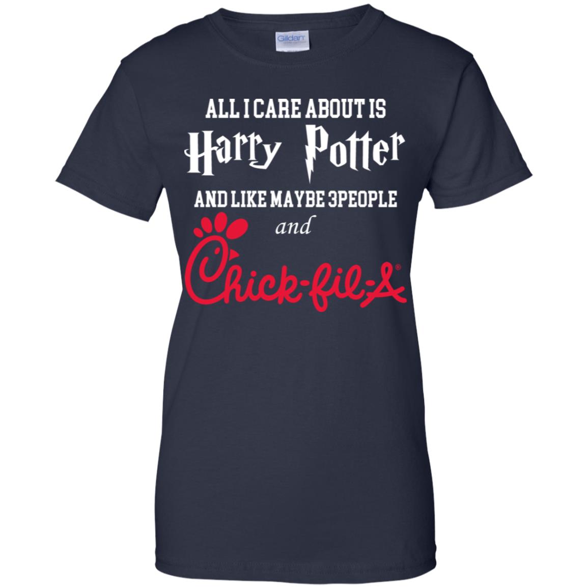 All I Care About Is Harry Potter And Like Maybe 3 People And Chick-fil-A T-Shirts, Hoodie, Tank