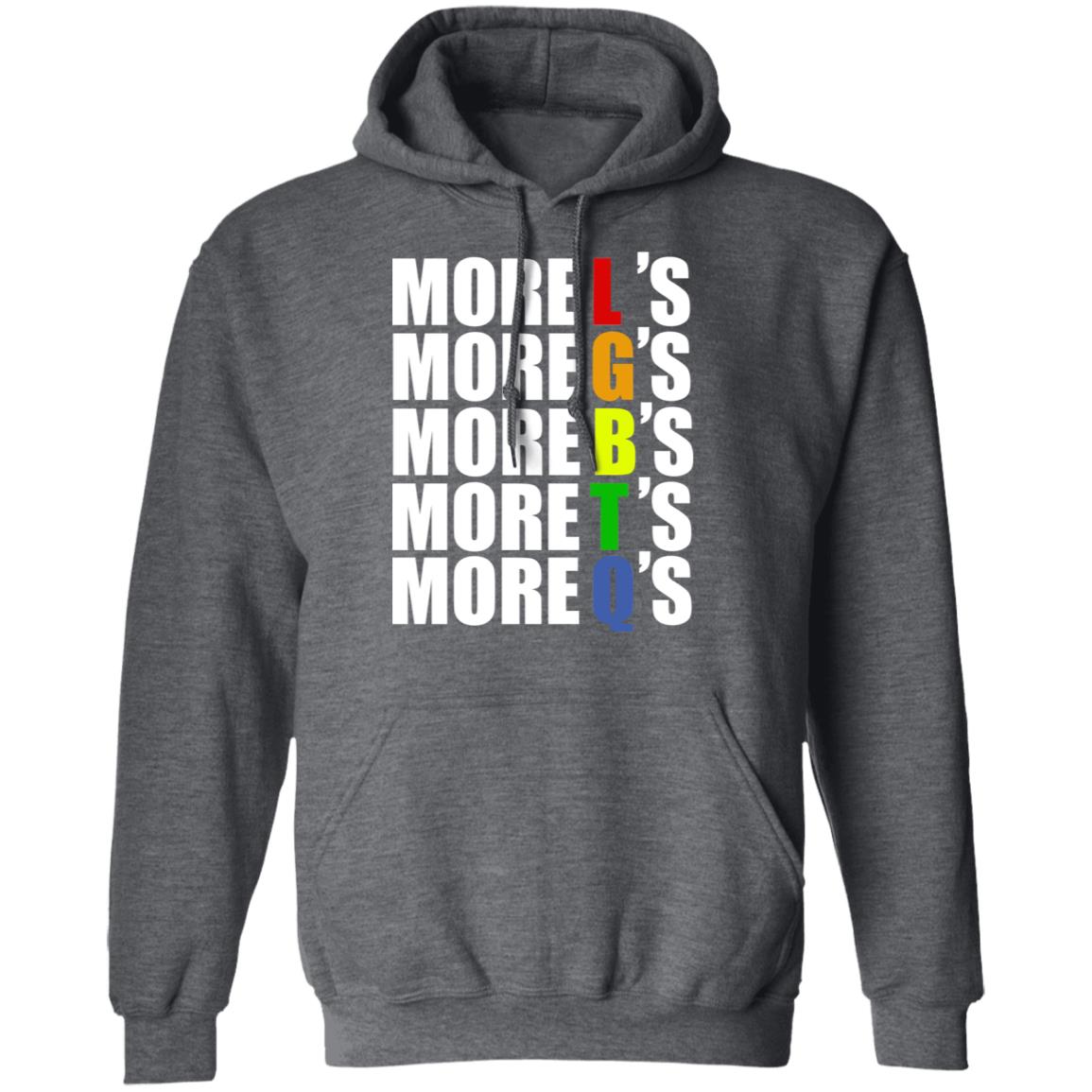 More LGBTQ’s Pride Shirt, Hoodie, Tank