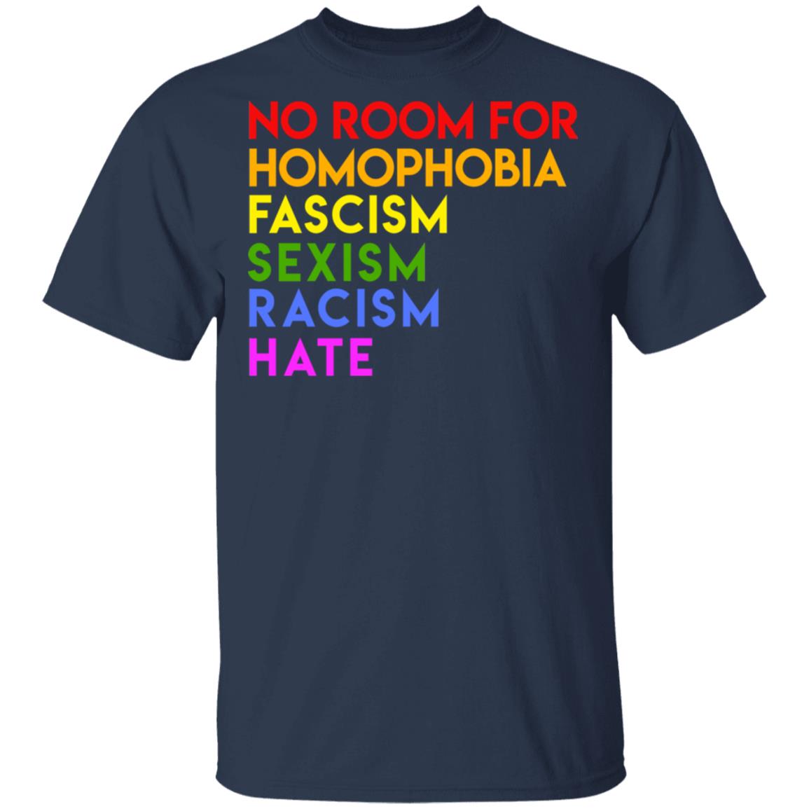 No Room For Homophobia Fascism Sexism Racism Hate LGBT Shirt, Hoodie, Tank